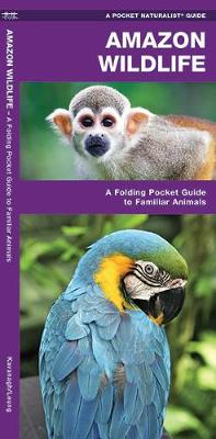Amazon Wildlife: A Waterproof Pocket Guide to Familiar Species - Pocket Naturalist Guide Series