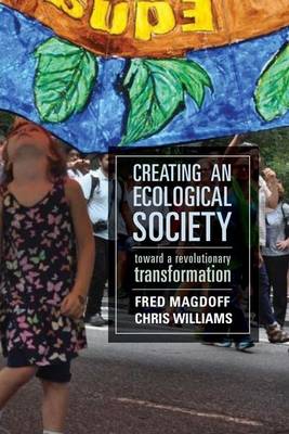 Creating an Ecological Society: Toward a Revolutionary Transformation (Paperback)