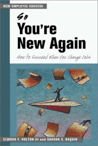 So You're New Again - How to Succeed in a New Job (Paperback)