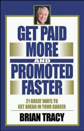 21 Great Ways to Get Paid More and Promoted Faster (Hardback)