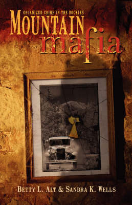 Mountain Mafia: Organized Crime in the Rockies (Paperback)
