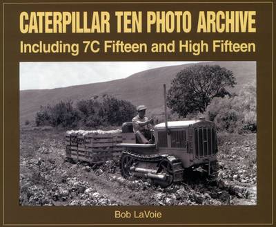 Caterpillar Ten Photo Archive: Including 7C Fifteen and High Fifteen (Paperback)