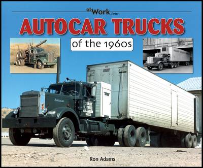 Autocar Trucks of the 1960s At Work (Paperback)