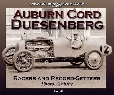 Auburn Cord Duesenberg: Racers and Record Setters Photo Archive (Paperback)