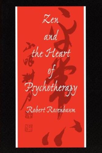 Zen and the Heart of Psychotherapy (Paperback)