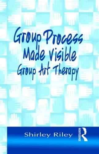 Group Process Made Visible: The Use of Art in Group Therapy (Hardback)