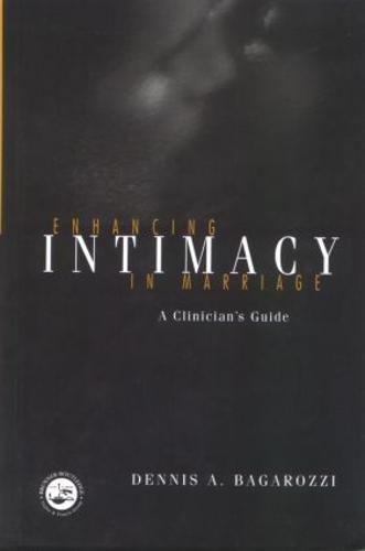 Enhancing Intimacy in Marriage: A Clinician's Guide (Hardback)