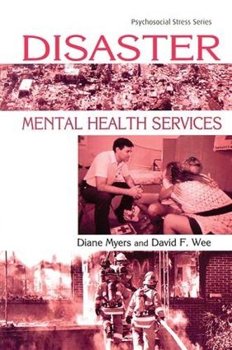 Disaster Mental Health Services: A Primer for Practitioners - Psychosocial Stress Series (Hardback)