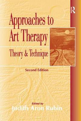 Approaches to Art Therapy: Theory and Technique (Hardback)