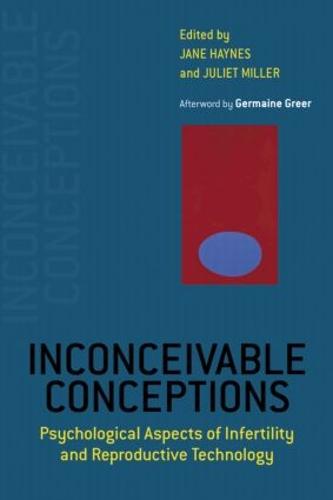 Inconceivable Conceptions: Psychological Aspects of Infertility and Reproductive Technology (Paperback)