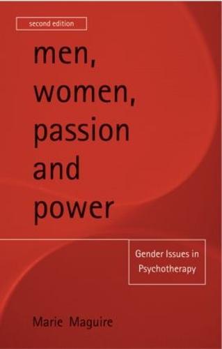 Men, Women, Passion and Power: Gender Issues in Psychotherapy (Paperback)