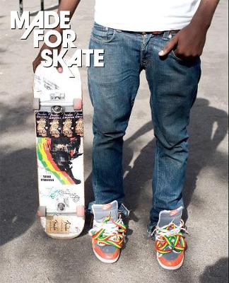 Made For Skate: The illustrated History of Skateboard Footwear (Paperback)