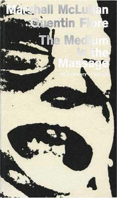 The Medium Is The Massage: 50th Anniversary Hardcover Facsimilie Edition (Hardback)