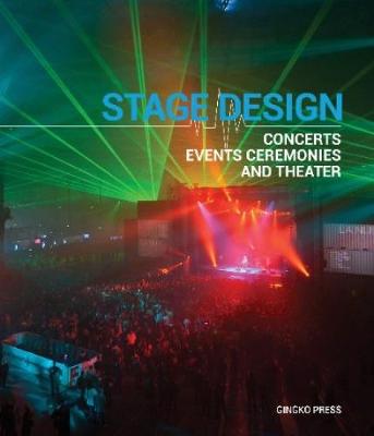 Stage Design: Concerts, Events, Ceremonies and Theater (Hardback)