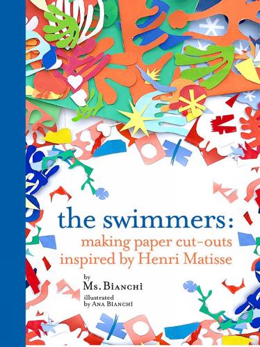 The Swimmers: Paper Cut-Outs with Matisse (Hardback)