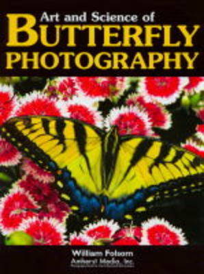 The Art And Science Of Butterfly Photography (Paperback)
