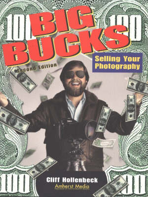 Big Bucks - 2nd Edition: Selling Your Photography (Paperback)