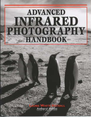 Advanced Infrared Photography Handbook (Paperback)