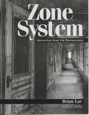 Zone System: Step-by-Step Guide for Photographers (Paperback)