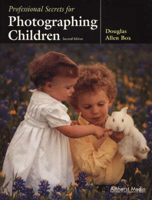 Professional Secrets For Photographing Children 2ed (Paperback)