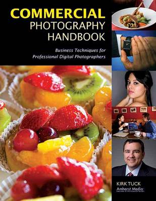 Commercial Photography Handbook: Business Techniques for Professional Digital Photographers (Paperback)