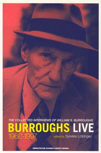 Burroughs Live: The Collected Interviews of William S. Burroughs, 1960-1997 - Semiotext(e) / Native Agents (Paperback)