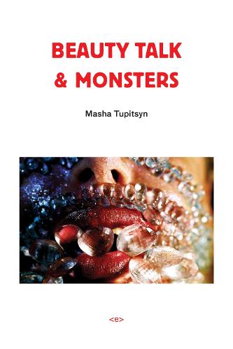Beauty Talk & Monsters - Semiotext(e) / Native Agents (Paperback)