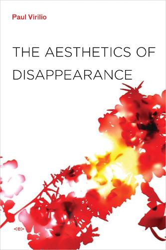 The Aesthetics of Disappearance - Semiotext(e) / Foreign Agents (Paperback)