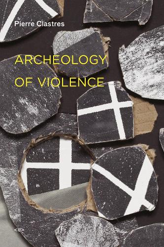 Archeology of Violence - Semiotext(e) / Foreign Agents (Paperback)