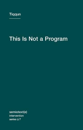 This Is Not a Program - Semiotext(e) / Intervention Series 7 (Paperback)