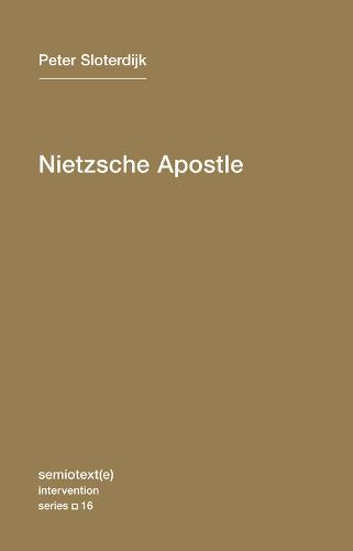 Nietzsche Apostle: Volume 16 - Semiotext(e) / Intervention Series (Paperback)