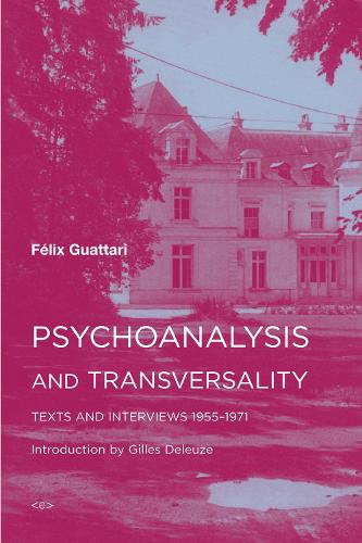 Psychoanalysis and Transversality: Texts and Interviews 1955–1971 - Semiotext(e) / Foreign Agents (Paperback)
