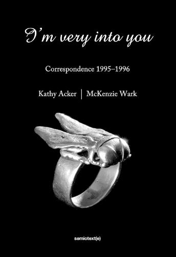 I'm Very into You: Correspondence 1995-1996 - Semiotext(e) / Native Agents (Paperback)