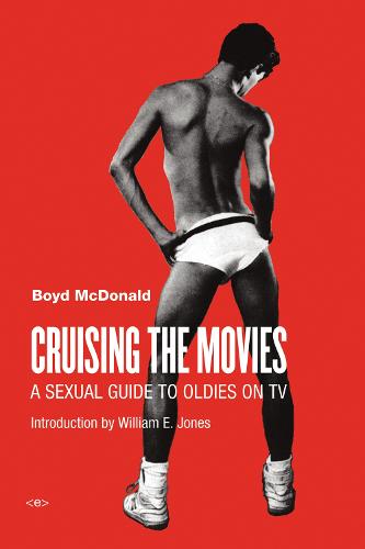 Cruising the Movies: A Sexual Guide to Oldies on TV - Semiotext(e) / Active Agents (Paperback)