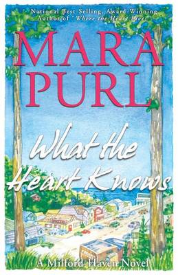 What the Heart Knows: A Milford-Haven Novel - Book One - Milford-Haven Novels 1 (Paperback)