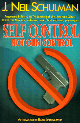 Self Control: Not Gun Control (Paperback)