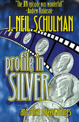 Profile in Silver: And Other Screenwritings (Paperback)