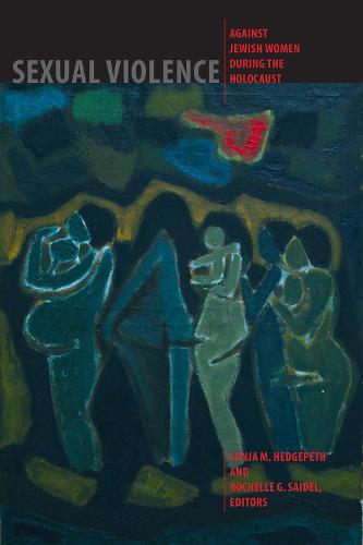 Sexual Violence against Jewish Women during the Holocaust (Paperback)