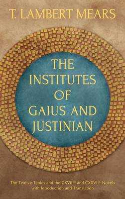 The Institutes of Gaius and Justinian (Hardback)