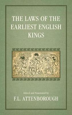 The Laws of the Earliest English Kings (1922) (Hardback)