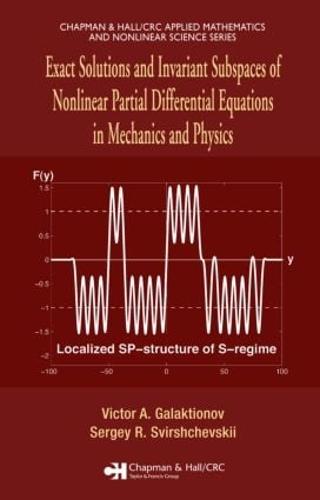 Exact Solutions and Invariant Subspaces of Nonlinear Partial Differential Equations in Mechanics and Physics - Chapman & Hall/CRC Applied Mathematics & Nonlinear Science (Hardback)