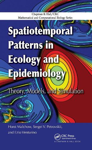 Spatiotemporal Patterns in Ecology and Epidemiology: Theory, Models, and Simulation - Chapman & Hall/CRC Mathematical and Computational Biology (Hardback)