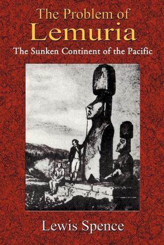 The Problem of Lemuria: The Sunken Continent of the Pacific (Paperback)