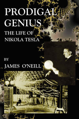 Prodigal Genius: The Life of Nikola Tesla (Paperback)