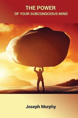 The Power of Your Subconscious Mind (Paperback)