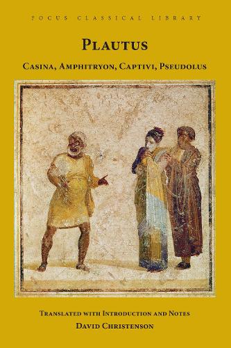 Casina, Amphitryon, Captivi, Pseudolus: Four Plays (Paperback)