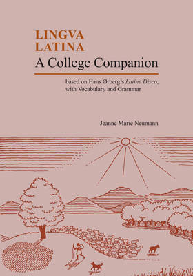 College Companion: Based on Hans Oerberg's Latine Disco, with Vocabulary and Grammar - Lingua Latina (Paperback)