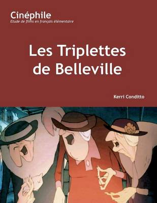 Cinephile: Les Triplettes de Belleville: Un film de Sylvain Chomet (Paperback)