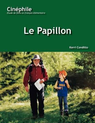 Cinephile: Le Papillon: Un film de Philippe Muyl (Paperback)