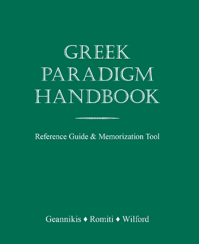 Greek Paradigm Handbook: Reference Guide and Memorization Tool (Paperback)